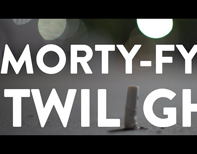 Morty-fying Twilight