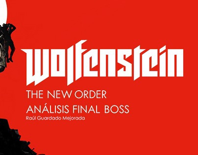 Análisis y diseño Final Boss Wolfenstein: New Order