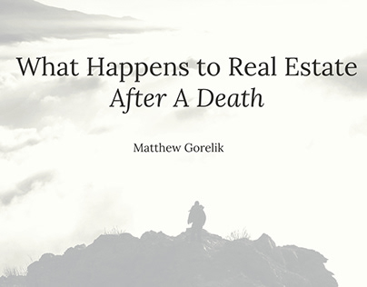 Real Estate After Death | Matthew Gorelik