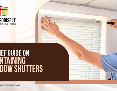 A Brief Guide On Maintaining Window Shutters
