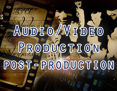 Audio/Video Production [& Post-production]