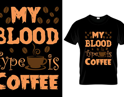 My Blood Type is Coffee T-shirt Design