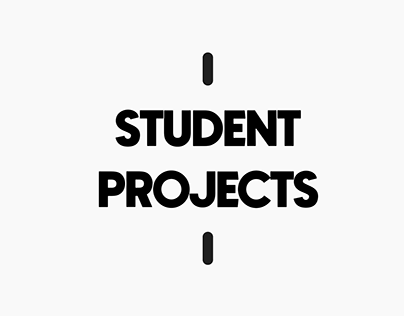 STUDENT PROJECTS
