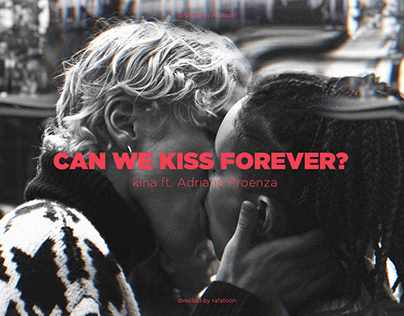 Kina ft. Adriana Proenza -Can We Kiss Forever?