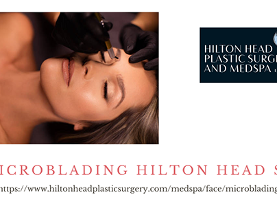 Choose Best Center For Microblading In Hilton Head, SC