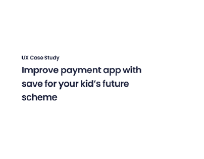 case study payment app with save for kid's future