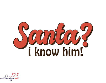 Santa I Know Him SVG Design Christmas Quotes SVG