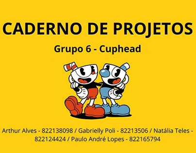 Caderno de Projetos Cuphead | Info. e Projeto Gráfico
