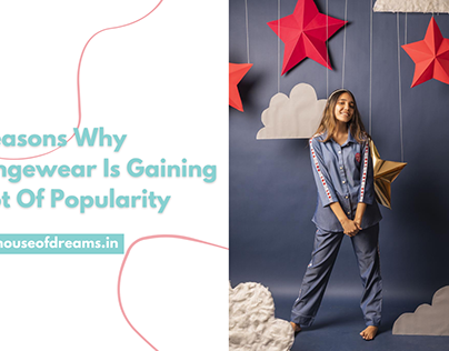 6 Reasons Why Loungewear Is Gaining A Lot Of Popularity