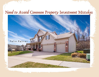 Felix Peltier - Property Investment Mistakes to Avoid