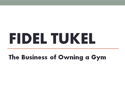 Fidel Tukel - The Business of Owning a Gym