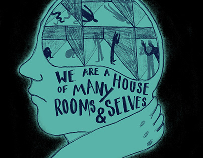 We are a house of many rooms and selves