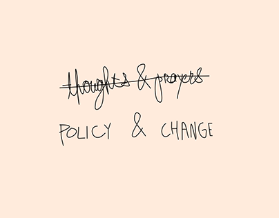 Thoughts & Prayers / Policy & Change