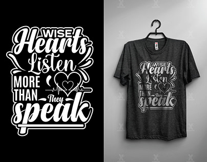 Wise hearts listen more Typography- shirt-design