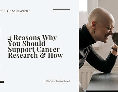 4 Reasons Why You Should Support Cancer Research & How