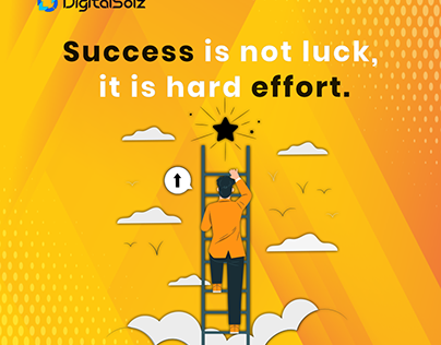 Success is not luck, it is hard effort.