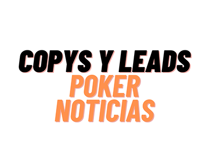 Noticias-Copys-Leads (Poker Noticias)