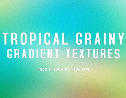 Tropical Grainy Gradient Textures