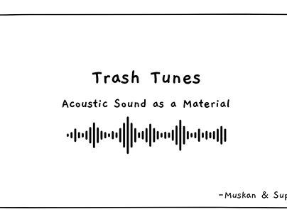 Trash tunes ( material exploration for probing)
