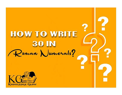 How to Write 30 in Roman Numerals