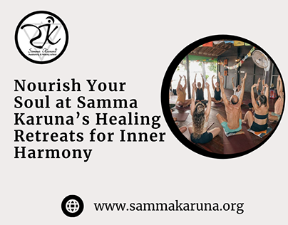 Nourish Your Soul at Samma Karuna’s Healing Retreats