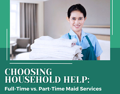 Full-Time vs. Part-Time Maid Services