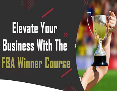 Elevate Your Business with the FBA Winner Course