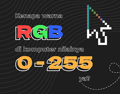 Kenapa Warna RGB di Komputer Nilainya 0-255 ya? (8-bit)