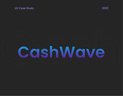 Cashwave UX Case Study