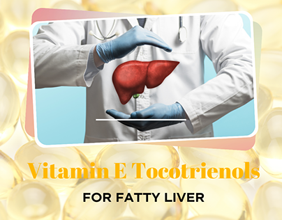 Tocotrienols Vitamin E For Healthy Liver