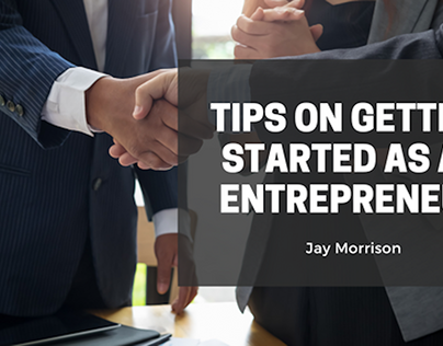 Tips On Getting Started As An Entrepreneur