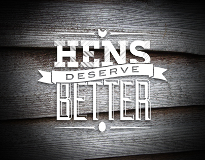 Hens Deserve Better