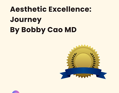 Aesthetic Excellence: Dr. Bobby Cao, MD's Journey