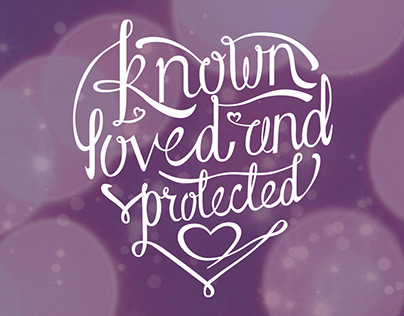 Known, Loved and Protected