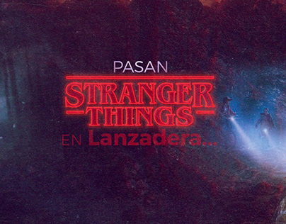 Stranger Things - Lanzadera