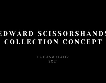 Project thumbnail - Edward Scissorhands Collection Concept