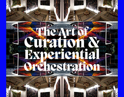 Curation: Experiential Orchestration