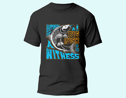 Happiness is a BIG FISH And A Witness t-shirt
