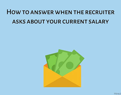 Answer when the recruiter asks about your salary