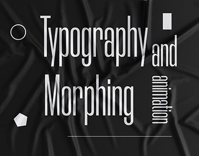 Typography & Morphing animation