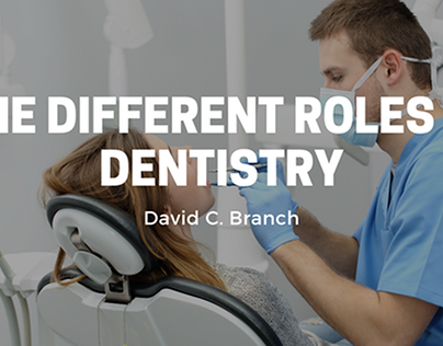 The Different Roles in Dentistry