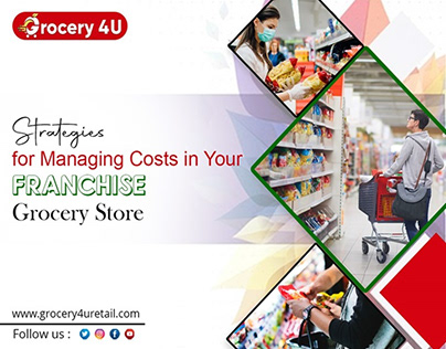 Strategies For Managing Costs In Your Franchise Grocery