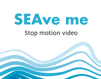 SEAve me - stop motion video