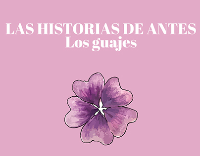 Las Historias de Antes / Los Guajes