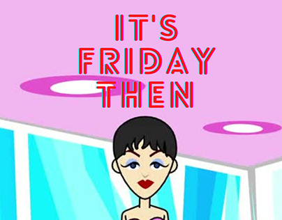 It's Friday Then! Let´s Celebrate Life!