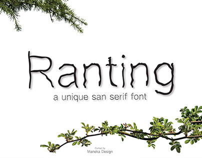 Ranting | a Unique San Serif