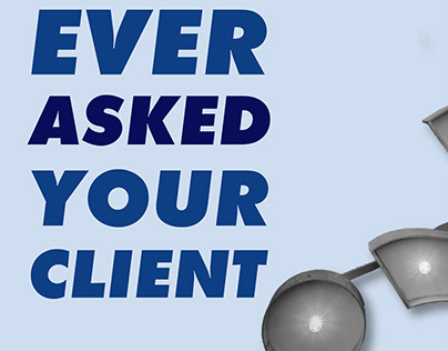 Ever Asked Your Client