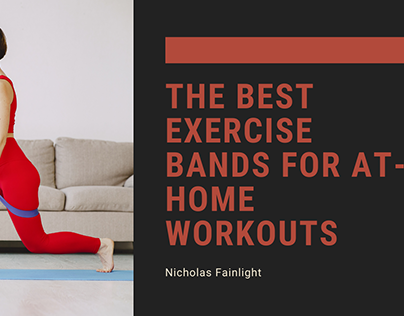 The Best Exercise Bands For At-Home Workouts