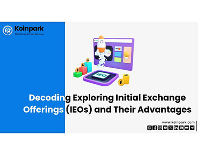 Initial Exchange Offerings (IEOs) and Their Advantages