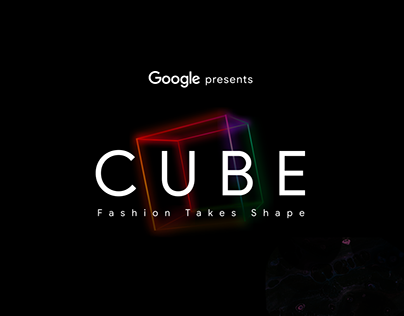 Google Cube - Fashion Takes Shape